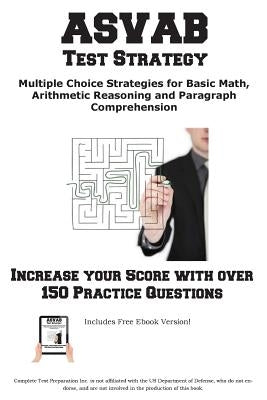 ASVAB Test Strategy: Winning Multiple Choice Strategies for the ASVAB Test by Complete Test Preparation Inc