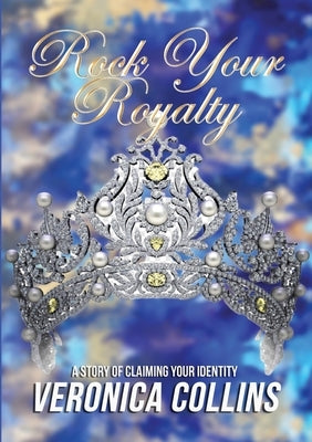 Rock Your Royalty by Collins, Veronica