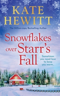 Snowflakes Over Starr's Fall by Hewitt, Kate