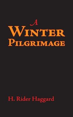 Winter Pilgrimage, Large-Print Edition by Haggard, H. Rider