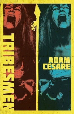 Tribesmen: A Novella of Supernatural Cannibal Horror by Cesare, Adam