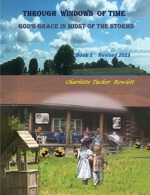 Through Windows of Time: God's Grace in Midst of the Storms by Rowlett, Charlotte