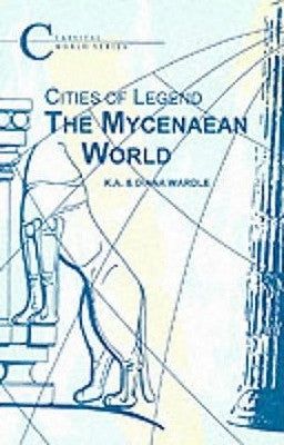 The Mycenaean World by Wardle, K. a.