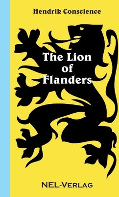 The Lion of Flanders by Conscience, Hendrik
