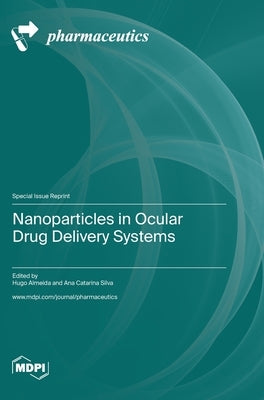 Nanoparticles in Ocular Drug Delivery Systems by Almeida, Hugo