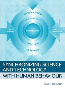 Synchronizing Science and Technology with Human Behaviour by Brand, Ralf