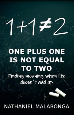 One Plus One Is Not Equal To Two by Malabonga, Nathaniel