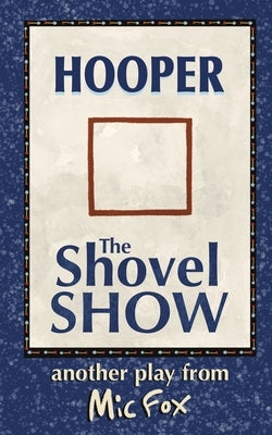 Hooper: The Shovel Show by Fox, MIC