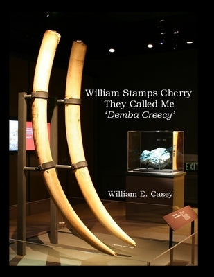 William Stamps Cherry - They Called Me 'Demba Creecy' by Casey, William