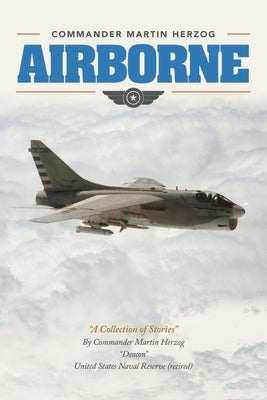 Airborne: A Collection of Stories by Herzog, Commander Martin