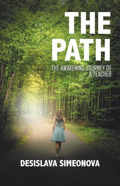 The Path: The Awakening Journey of a Teacher by Simeonova, Desislava