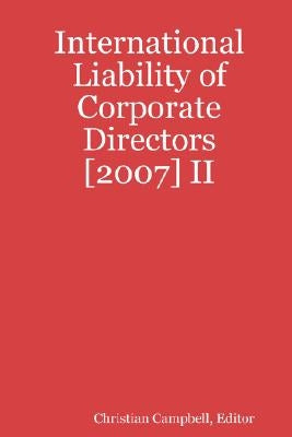 International Liability of Corporate Directors [2007] II by Campbell, Christian