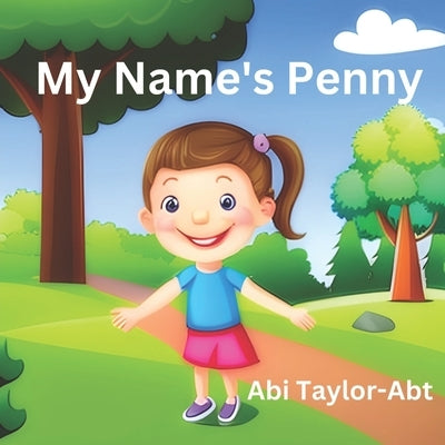 My Name's Penny by Taylor-Abt, Abi
