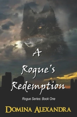 A Rogue's Redemption by Alexandra, Domina