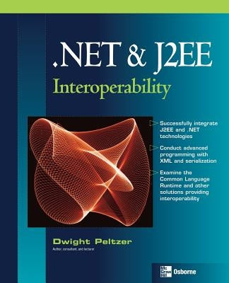 .Net & J2EE Interoperability by Peltzer, Dwight