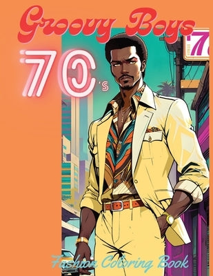 Groovy Boys 70's: Fashion coloring book by Man, The V.