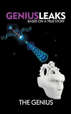 Geniusleaks: Based on a True Story by The Genius