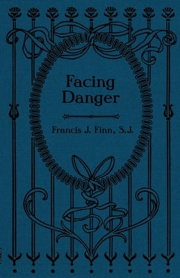 Facing Danger by Finn, Francis J.