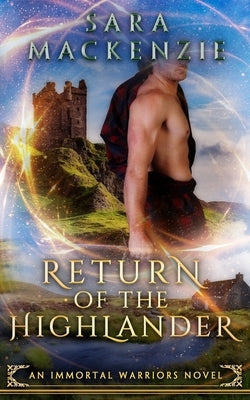 Return of the Highlander by MacKenzie, Sara