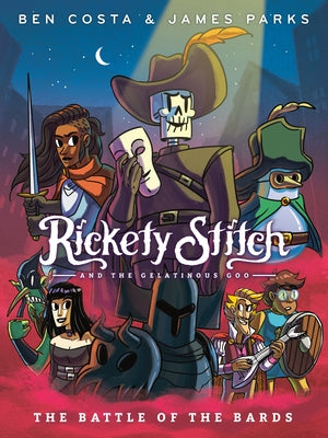 Rickety Stitch and the Gelatinous Goo Book 3: The Battle of the Bards by Parks, James