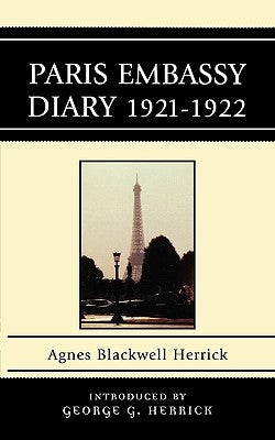 Paris Embassy Diary 1921d1922 by Herrick, Agnes Blackwell