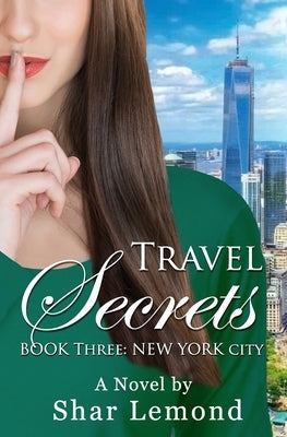 Travel Secrets: Book Three - New York City by LeMond, Shar