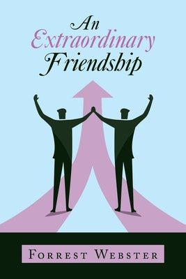An Extraordinary Friendship by Webster, Forrest