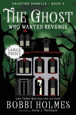 The Ghost Who Wanted Revenge by Mackey, Elizabeth