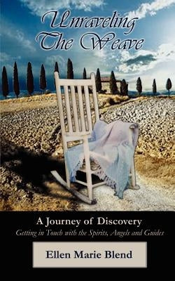 Unraveling the Weave by Blend, Ellen Marie