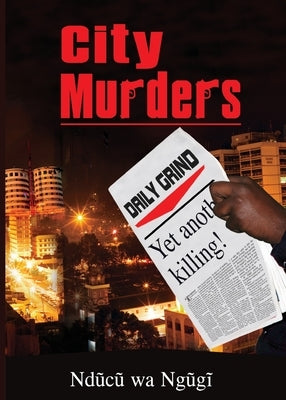 City Murders by Wa Ngũgĩ, Ndũcũ