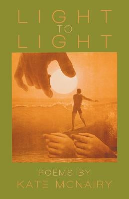 Light to light by McNairy, Kate
