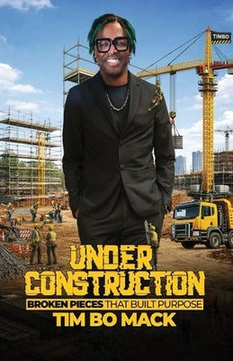 Under Construction by Mack, Tim Bo