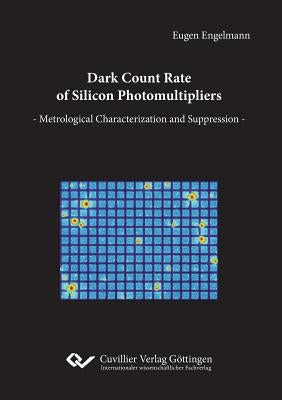 Dark Count Rate of Silicon Photomultipliers by Engelmann, Eugen
