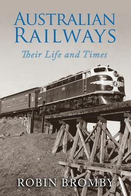 Australian Railways by Bromby, Robin