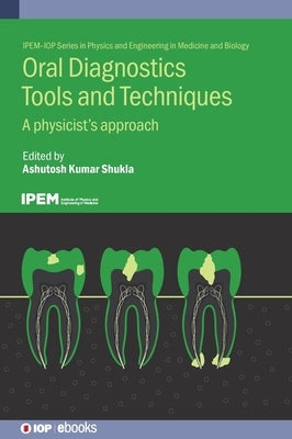 Oral Diagnostics Tools and Techniques by Shukla, Ashutosh Kumar