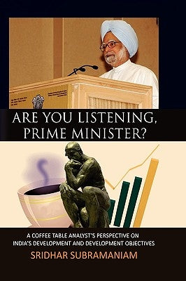 Are You Listening, Prime Minister? by Subramaniam, Sridhar