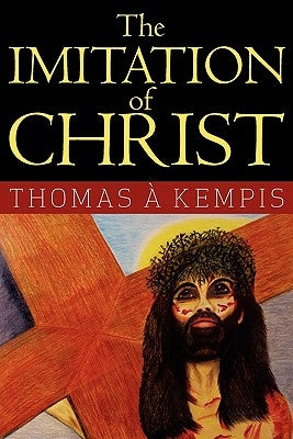 The Imitation of Christ by Kempis, Thomas a.