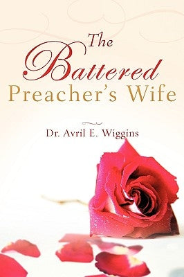The Battered Preacher's Wife by Wiggins, Avril E.