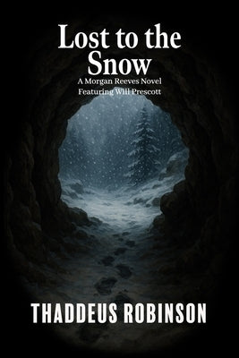 Lost to the Snow by Robinson, Thaddeus