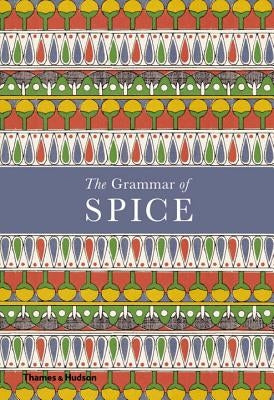 The Grammar of Spice by Hildebrand, Caz