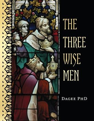 The Three Wise Men by Dagee Phd