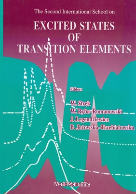Excited States of Transition Elements - Proceedings of the 2nd International School by Strek, W.