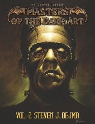 Masters of the Dark Art Vol. 2: Steven J. Bejma by Werner, Joshua
