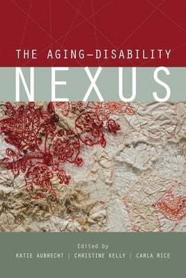 The Aging-Disability Nexus by Aubrecht, Katie