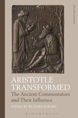Aristotle Transformed: The Ancient Commentators and Their Influence by Sorabji, Richard