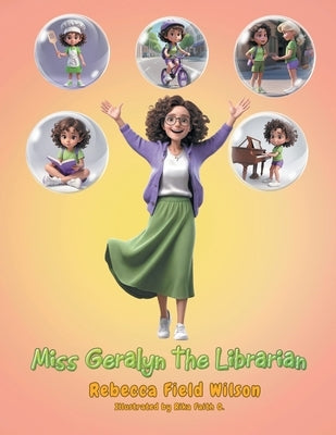 Miss Geralyn the Librarian by Wilson, Rebecca Field