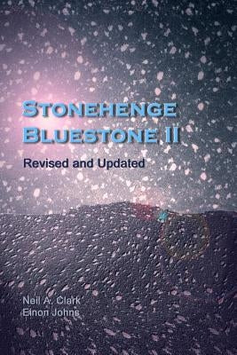 Stonehenge Bluestone II Revised and Extended by Clark, Neil A.