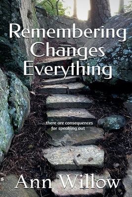 Remembering Changes Everything by Willow, Ann
