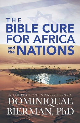 The Bible Cure for Africa and the Nations by Bierman, Dominiquae
