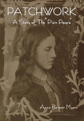 Patchwork: A Story of "The Plain People" by Myers, Anna Balmer